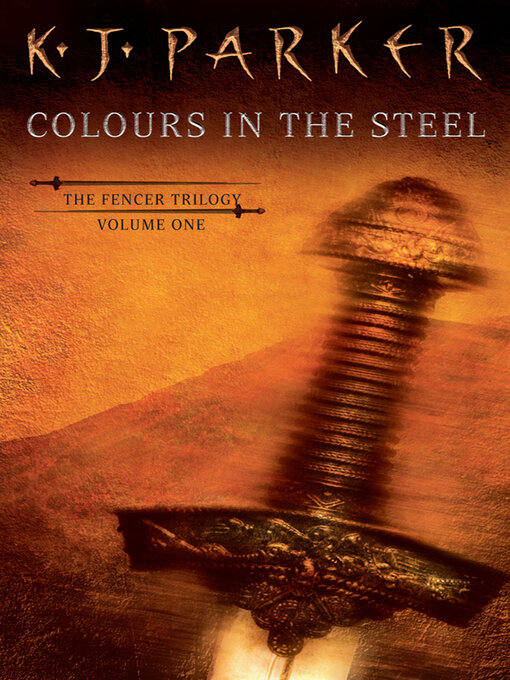 Title details for Colours in the Steel by K. J. Parker - Wait list